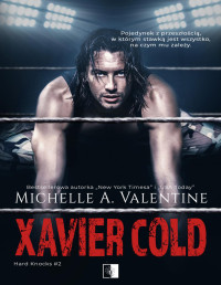 Michelle A. Valentine — Xavier Cold. Hard Knocks #2