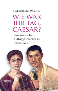 Adobe InDesign CS6 (Macintosh) — Wie war Ihr Tag, Caesar?: Eine römische Kulturgeschichte in Interviews