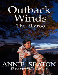 Annie Seaton — Outback Winds: The Jillaroo (The Augathella Girls Book 4)