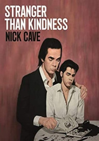 Nick Cave — Stranger Than Kindness
