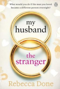 Rebecca Done — My Husband the Stranger