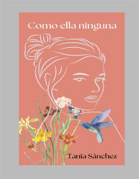 TANIA SÁNCHEZ — COMO ELLA NINGUNA