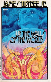 James Tiptree — Up the Walls of the World