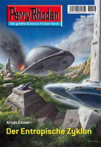 Ellmer, Arndt — [Perry Rhodan 2418] • Der Entropische Zyklon