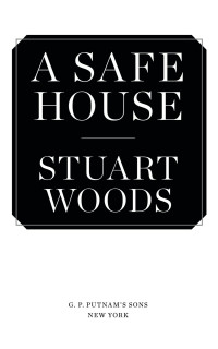 Stuart Woods — A Safe House