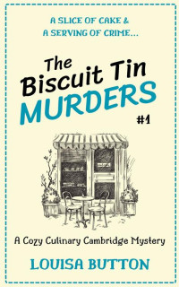 Louisa Button (Menna Van Praag) — The Biscuit Tin Murders #1 (Cozy Culinary Cambridge Mystery)