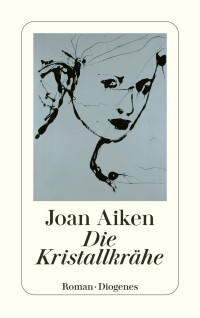 Joan Aiken — Die Kristallkrähe