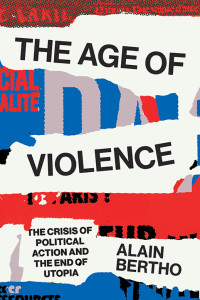 Alain Bertho — The Age of Violence