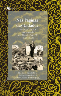 Rafael Cardoso de Mello;Rodrigo Ribeiro Paziani;Humberto Perinelli Neto; & Rodrigo Ribeiro Paziani & Rafael Cardoso de Mello (orgs.) — Nas Pginas das Cidades