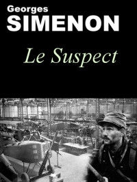 Georges Simenon — Le Suspect