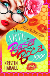 Kristin Harmel — El arte de besar en la boca