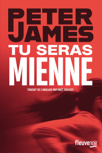 Peter James — Tu seras mienne