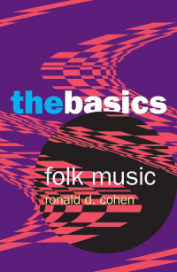 Ronald Cohen; — Folk Music: The Basics