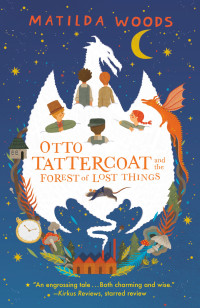 Matilda Woods [Woods, Matilda] — Otto Tattercoat and the Forest of Lost Things