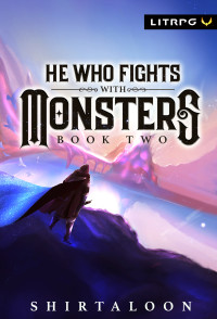 Shirtaloon — He Who Fights With Monsters 2: A LitRPG Adventure