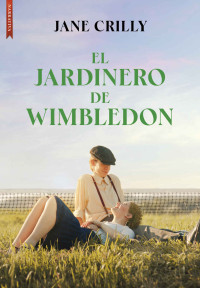 Jane Crilly — El jardinero de Wimbledon