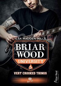 Ilsa Madden-Mills — Briarwood University T3 Very crooked things