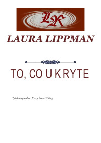 aaaa — Lippman Laura - To co ukryte