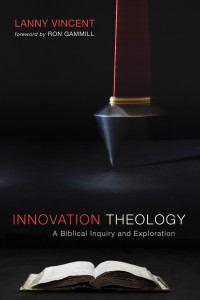 Lanny Vincent; — Innovation Theology