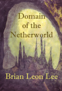 Lee, Brian Leon,  — Domain of the Netherworld