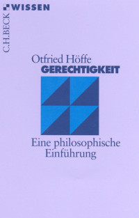 Höffe, Otfried — Gerechtigkeit: Eine philosophische Einführung