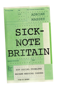 Adrian Massey — Sick-Note Britain