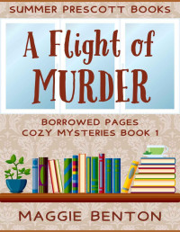 Maggie Benton — A Flight of Murder (Borrowed Pages Cozy Mystery 1)