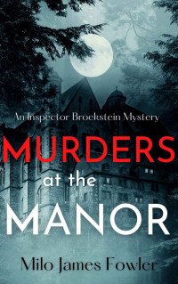 Milo James Fowler — Murders at the Manor