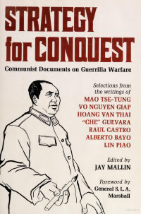 Mallin, Jay (compiler) — Strategy for conquest; Communist documents on Guerrilla Warfare