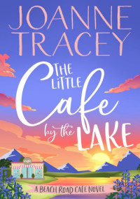 Joanne Tracey — The Little Cafe by the Lake