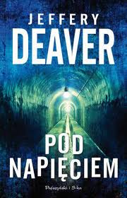 Jeffery Deaver — Pod napięciem