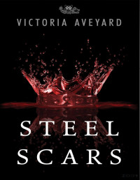 Victoria Aveyard — Steel Scars (Series Red Queen 0.2)