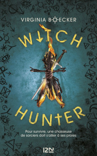 Virginia BOECKER — Witch Hunter - tome 1