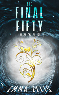 Emma Ellis — The Final Fifty: Escape the Poison