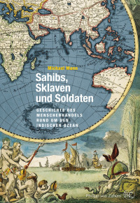 Michael Mann; — Sahibs, Sklaven und Soldaten