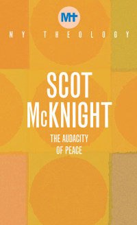 Scot McKnight; — My Theology