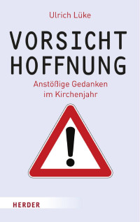 Ulrich Lüke — Vorsicht Hoffnung!