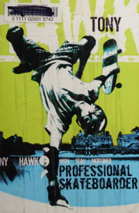 Tony Hawk, Sean Mortimer — Tony Hawk_ Professional Skateboarder