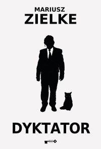 Mariusz Zielke — Dyktator