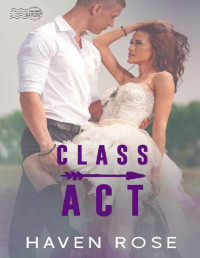 Haven Rose — Class Act: Signed, Sealed, Yours Series