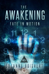 Suzanne Boisvert — The Awakening: Fate in Motion