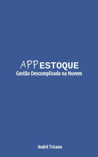 André Tricano — APPESTOQUE: Gestão Descomplicada na Nuvem