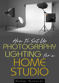 Amber Richards — How to Set Up Photography Lighting for a Home Studio