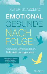 Peter Scazzero; — Emotional gesunde Nachfolge