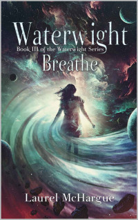 Laurel McHargue [McHargue, Laurel] — Waterwight Breathe