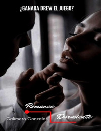 Calimero Gonzalez — Romance Durmiente (Spanish Edition)
