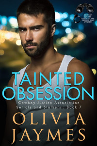 Olivia Jaymes — Serials and Stalkers 07-Tainted Obsession