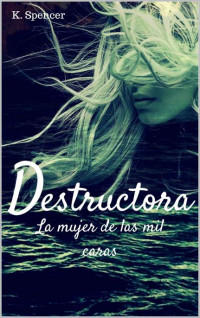 K SPENCER — DESTRUCTORA (Spanish Edition)