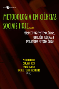 Pedro Alcides Robertt Niz;Carla M. Rech;Rochele Fellini Fachinetto;Pedro Lisdero; & Carla M. Rech & Pedro Lisdero & Rochele Fellini Fachinetto (Orgs.) — Metodologia em Cincias Sociais hoje