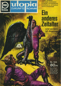 Asimov, Isaac & Bernard, Richard & Silverberg, Robert & Stearns, Charles A. & Wyndham, John — [Utopia 534] • Ein anderes Zeitalter